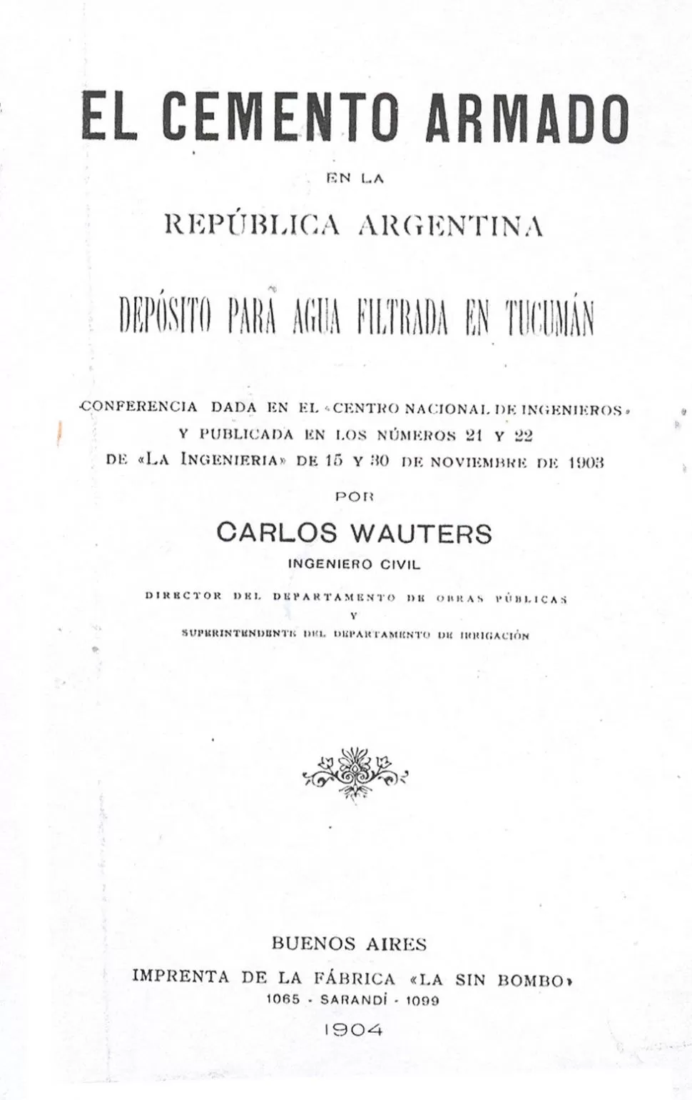 REFERENCIAS TÉCNICAS. Portada del libro del ingeniero Carlos Wauters de 1904, sobre el depósito de aguas corrientes de Tucumán. LA GACETA / ARCHIVO