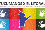 Tucumán se suma a la campaña solidaria para los inundados del Litoral
