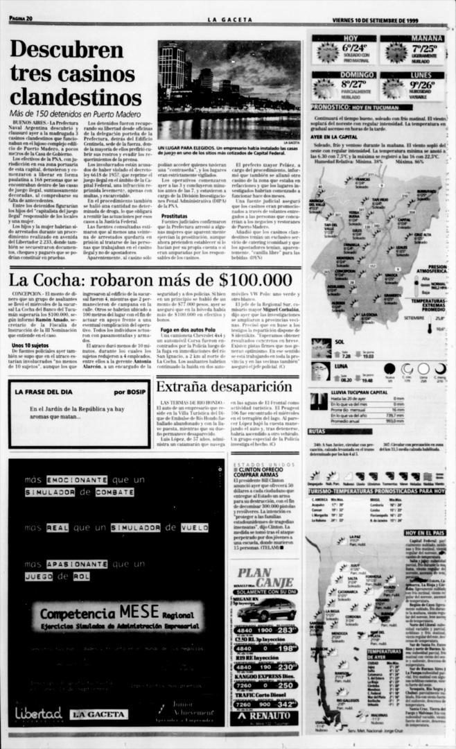 9 DE SEPTIEMBRE DE 1999. Al menos 10 hombres fuertemente armados redujeron a los guardias y empleados de la sucursal de La Cocha del Banco del Tucumán. 