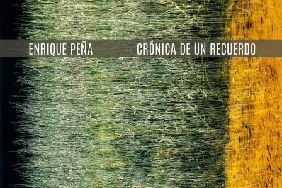 Enrique Peña: Crónica de un recuerdo