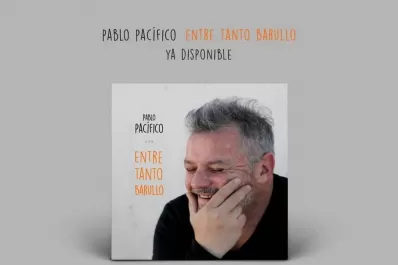 “Entre tanto barullo”, canta Pablo Pacífico