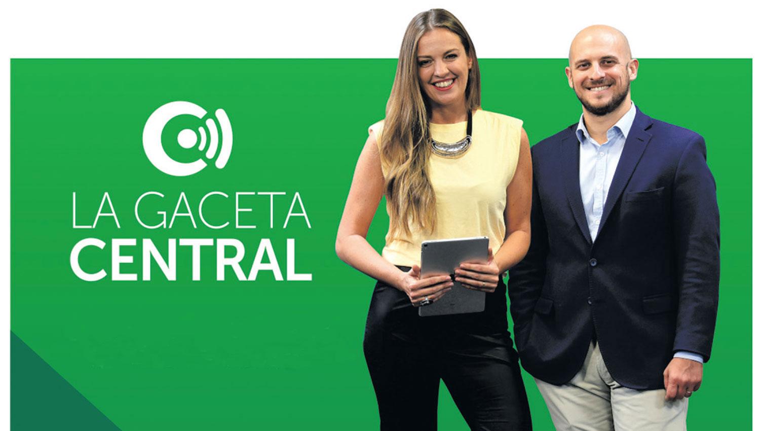 LA GACETA Central, conducido por Carolina Servetto y José Názaro.