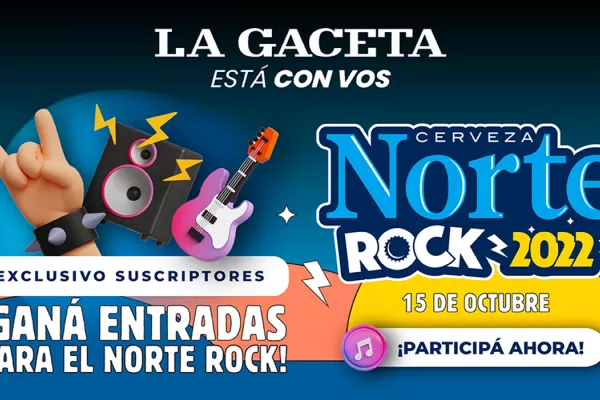 Exclusivo suscriptores: ¡ganá entradas para el Norte Rock!