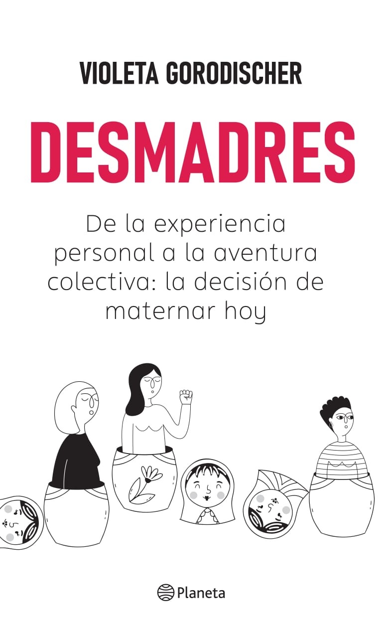 Violeta Gorodischer: “El acto de ‘maternar’ es una cuestión política”