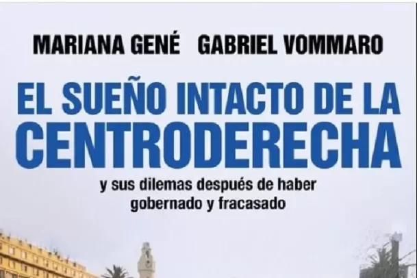 Reseña del libro El sueño intacto de la Centroderecha