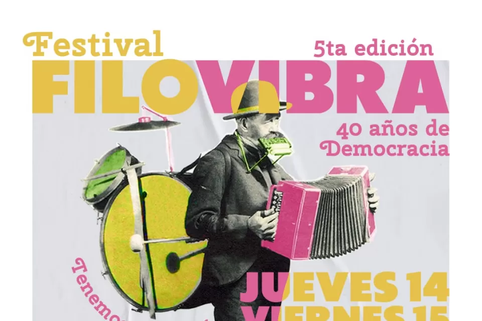 Se viene el Festival Filo Vibra, en conmemoración de los 40 años de democracia