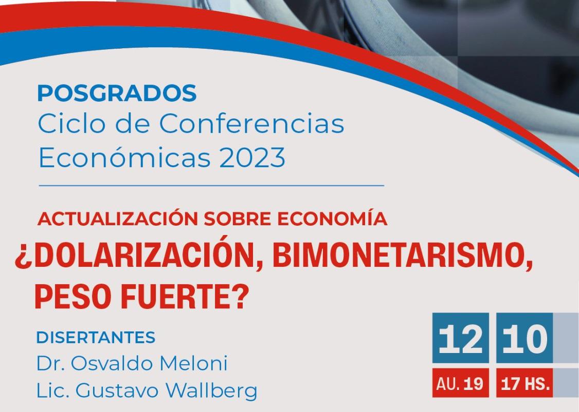 Meloni y Wallberg hablarán del dólar en la Facultad de Economía