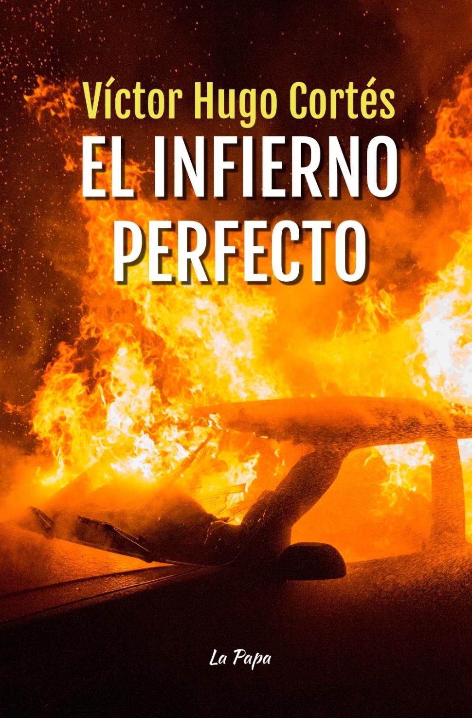 “El infierno perfecto” está a la vuelta de la esquina