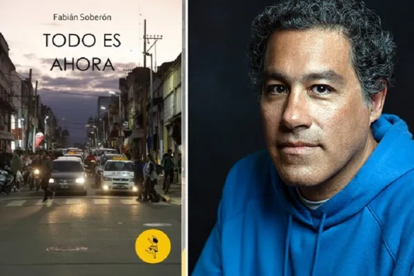 Apuntes sobre “Todo es ahora”, el nuevo libro de Fabián Soberón