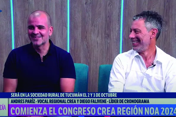 VIDEO. Congreso CREA en Tucumán: “Por un lugar de encuentro y de intercambio de ideas”