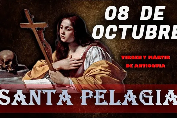 Quién fue Santa Pelagia de Antoquía y por qué se la celebra este 8 de octubre