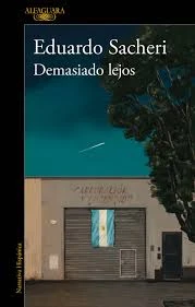NOVELA SOBRE MALVINAS. “Demasiado lejos”, de Sacheri.