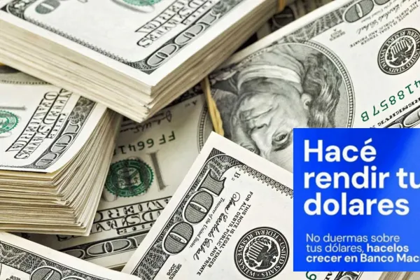 No duermas sobre tus dólares, hacelos crecer en Banco Macro