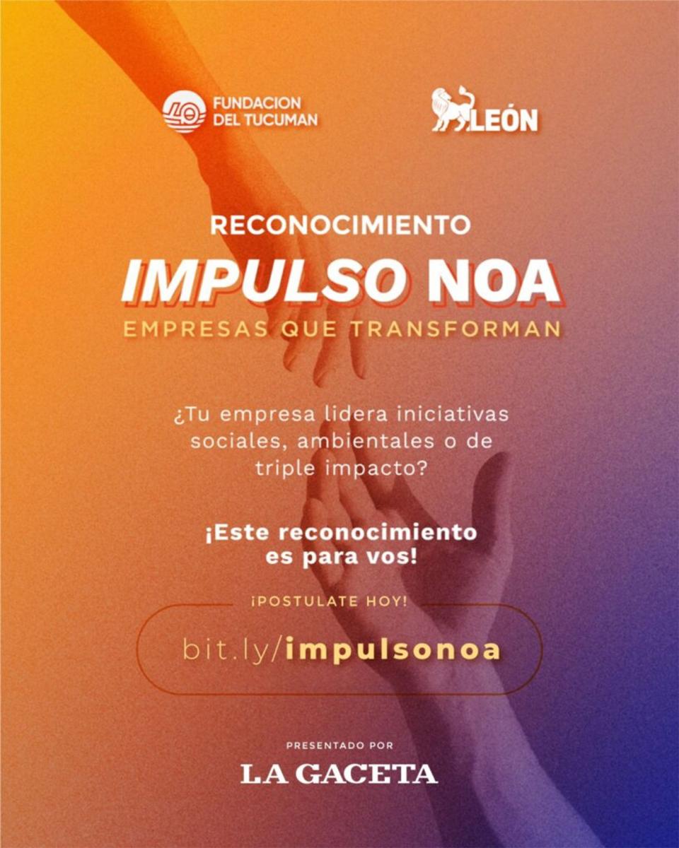Llega Impulso NOA, un reconocimiento a empresas con impacto, presentado por La Gaceta