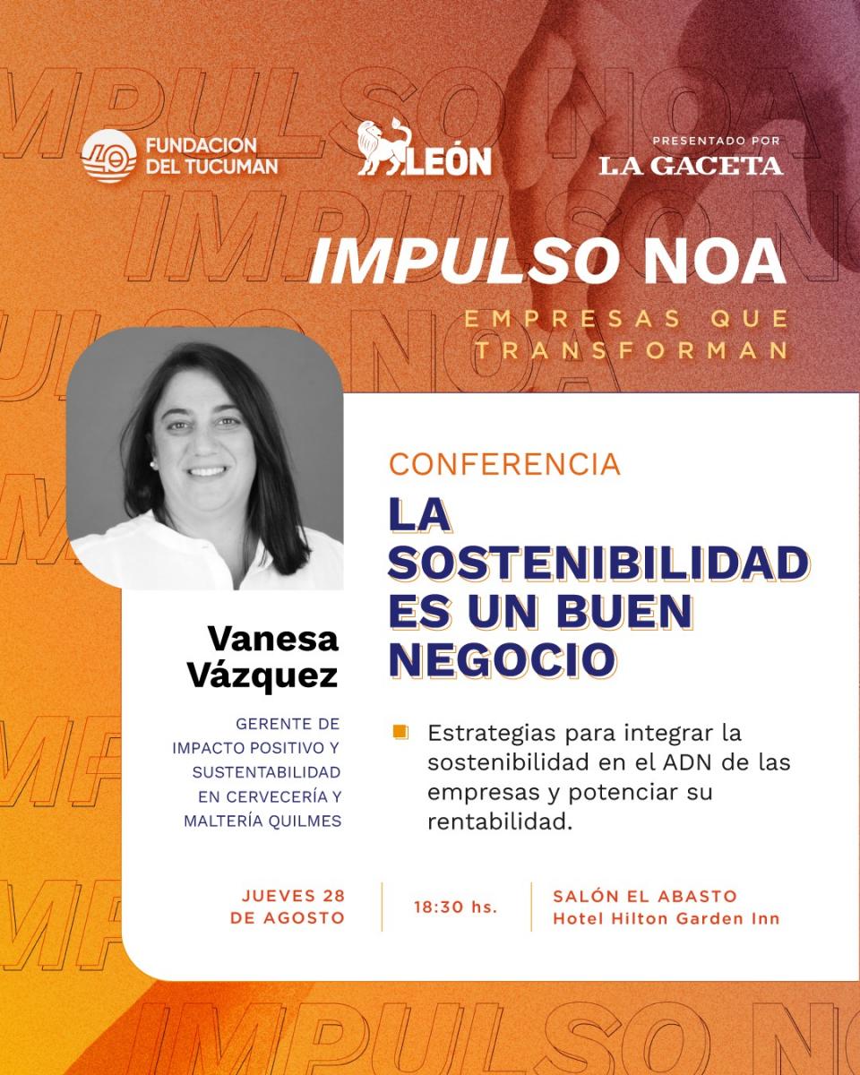 Impulso NOA: en Tucumán se realizará un foro de sostenibilidad y reconocimiento empresarial