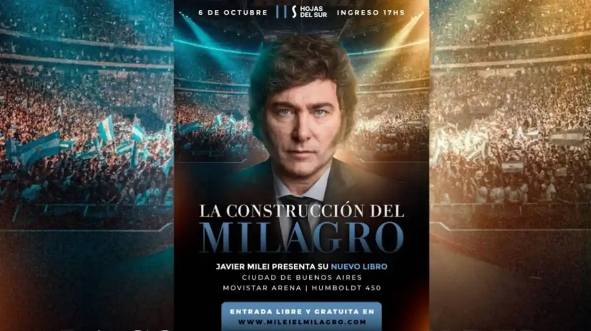 De qué trata La construcción del milagro, el nuevo libro de Javier Milei que presenta en el Movistar Arena