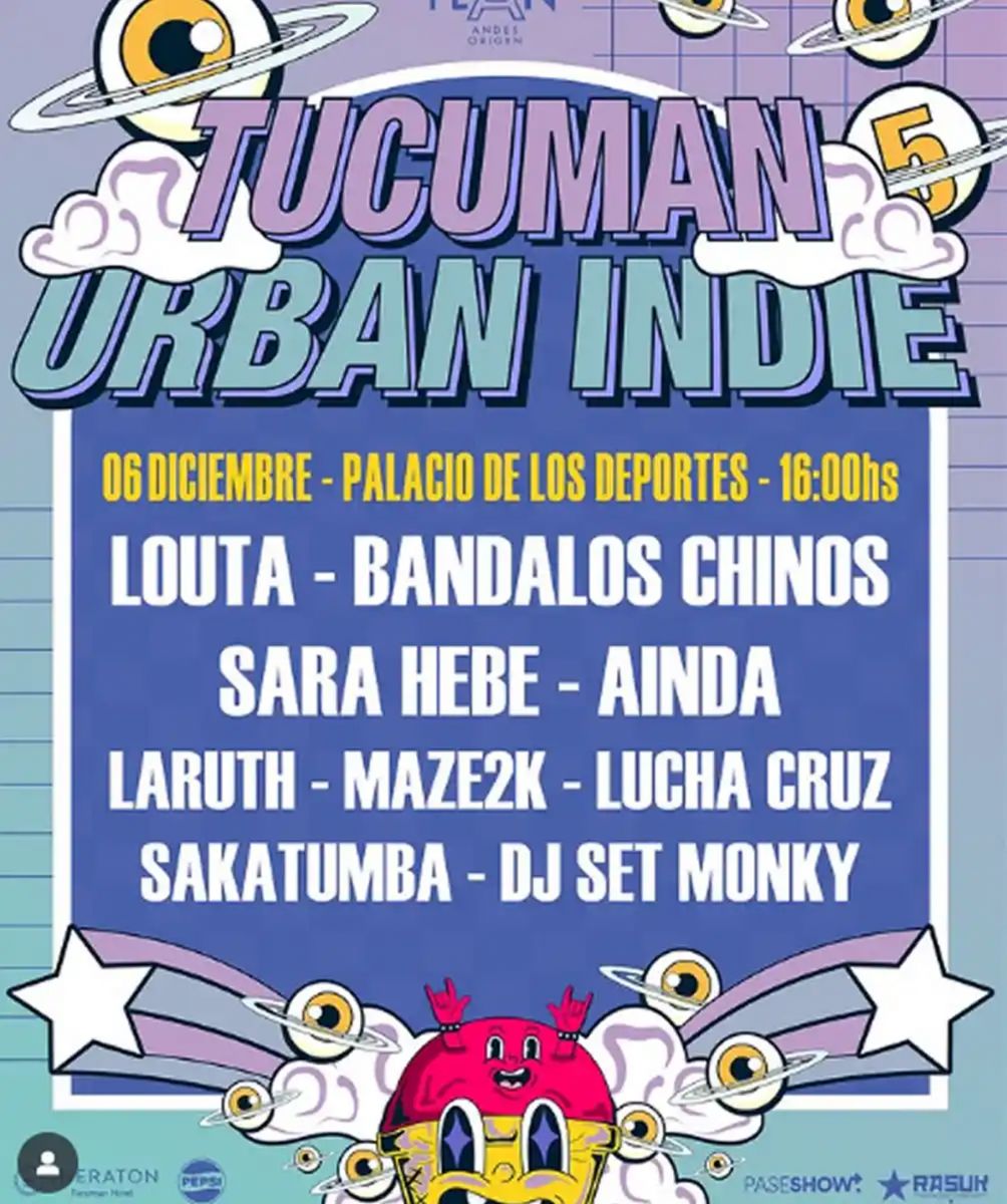 GRILLA COMPLETA.  Louta, Bandalos Chinos, Sara Hebe, Ainda, Laruth, Sakatumba, Maze2k, Lucha Cruz dj monky y más artistas que van a sacudir a toda la provincia. / TUCUMAN URBAN INDIE