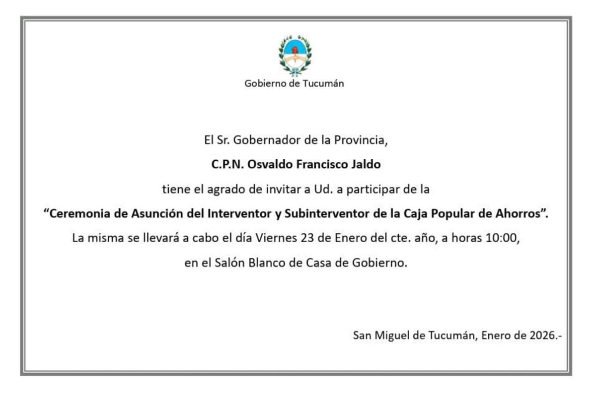 EN CASA DE GOBIERNO. La invitación para la ceremonia de asunción de las nuevas autoridades de la Caja Popular.