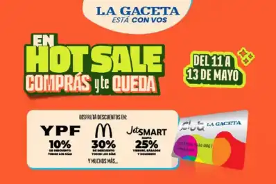 Hot Sale para lectores de LA GACETA desde $499