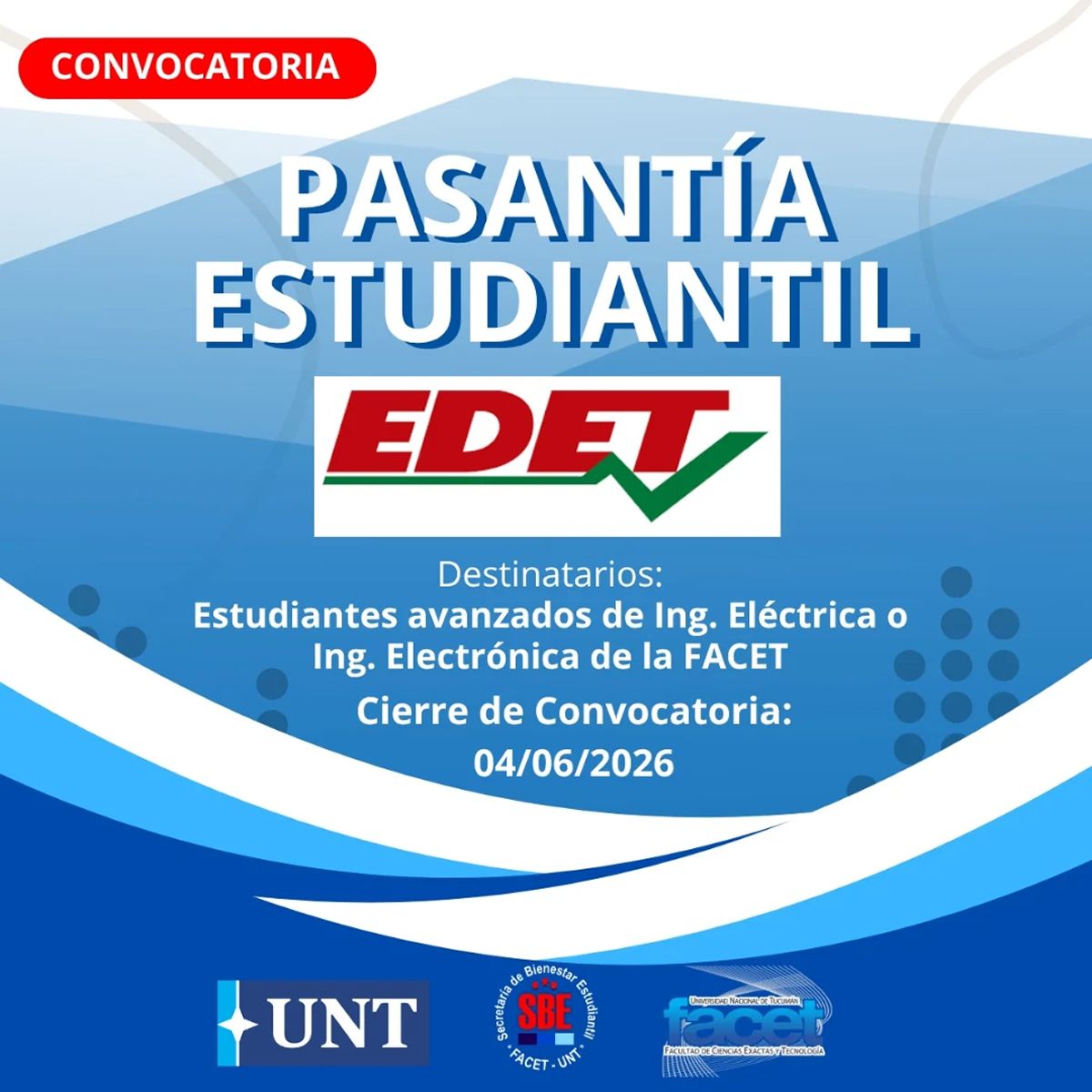 CONVOCATORIA. La pasantía de EDET está dirigida a estudiantes avanzados de Ingeniería Eléctrica o Electrónica de la FACET.